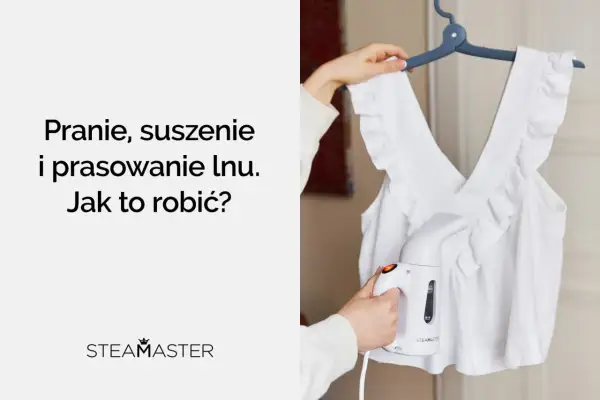 Jak prac len? Biała lniana bluzka na wieszaku, którą wygładza parownica ręczna.
